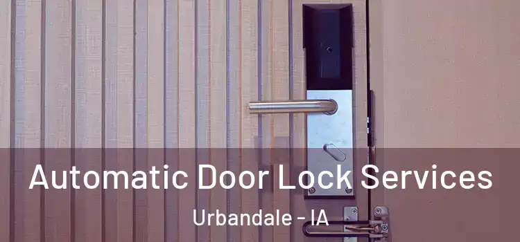 Automatic Door Lock Services Urbandale - IA