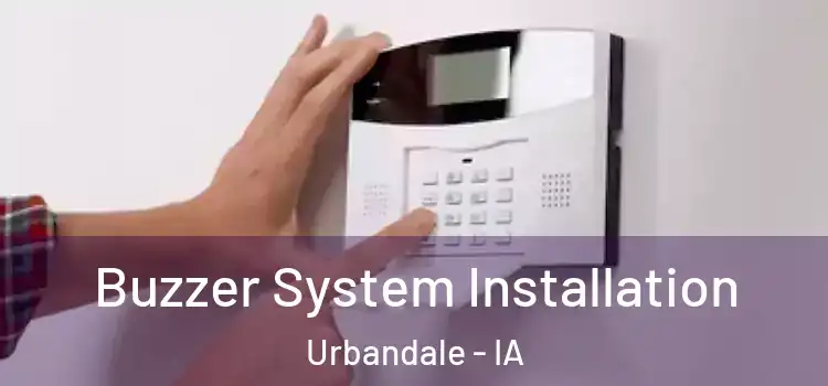 Buzzer System Installation Urbandale - IA