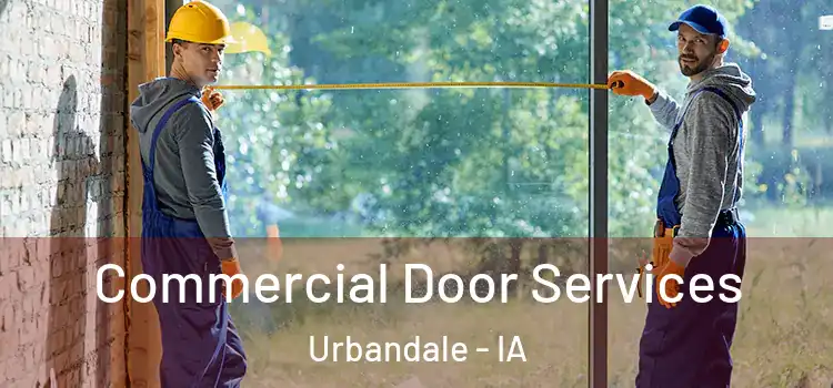Commercial Door Services Urbandale - IA
