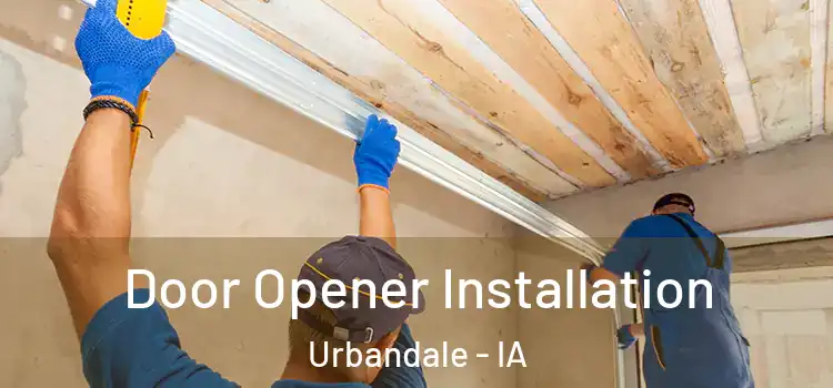 Door Opener Installation Urbandale - IA
