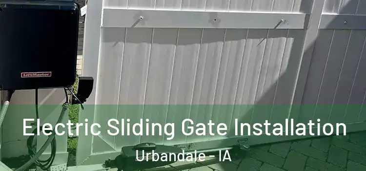 Electric Sliding Gate Installation Urbandale - IA