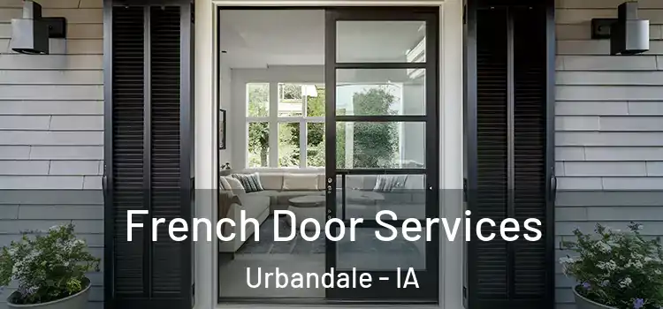 French Door Services Urbandale - IA