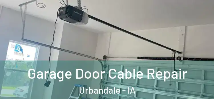  Garage Door Cable Repair Urbandale - IA