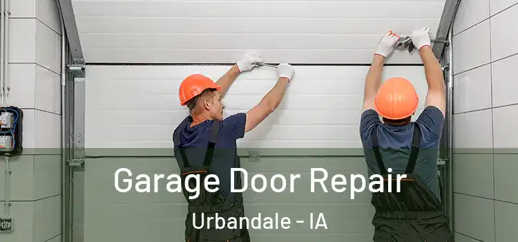  Garage Door Repair Urbandale - IA