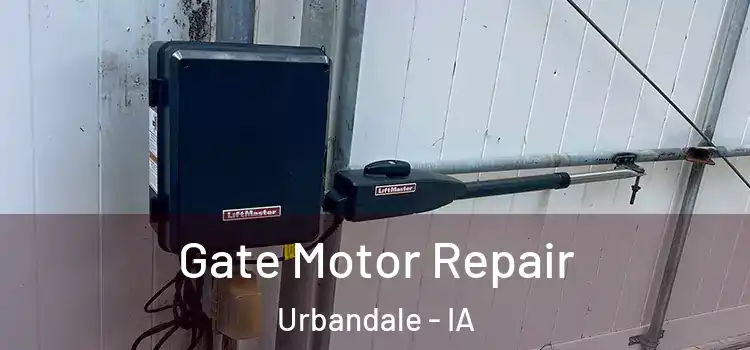 Gate Motor Repair Urbandale - IA