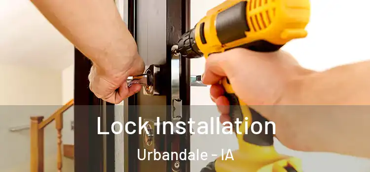 Lock Installation Urbandale - IA