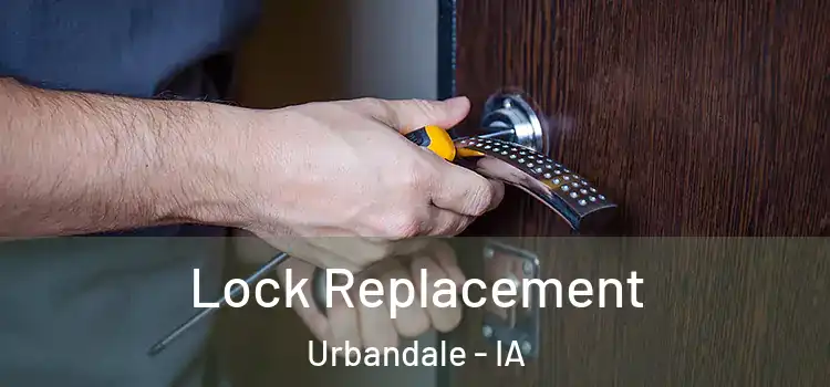 Lock Replacement Urbandale - IA