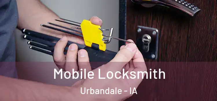 Mobile Locksmith Urbandale - IA
