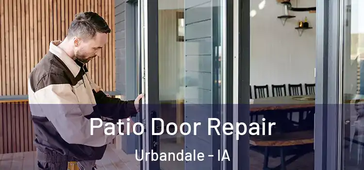  Patio Door Repair Urbandale - IA