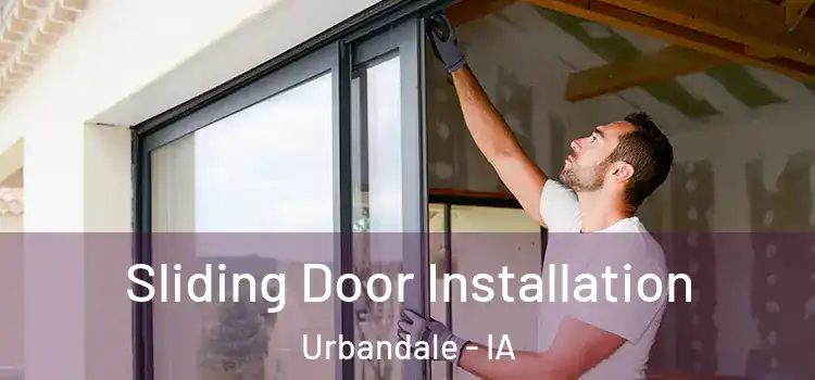 Sliding Door Installation Urbandale - IA